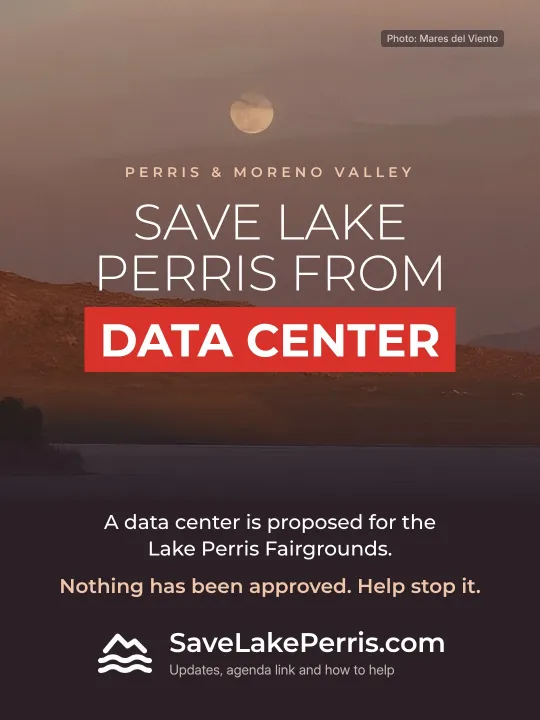 Save Lake Perris from data center. A data center is proposed for the Lake Perris Fairgrounds. Nothing has been approved. Help stop it. SaveLakePerris.com